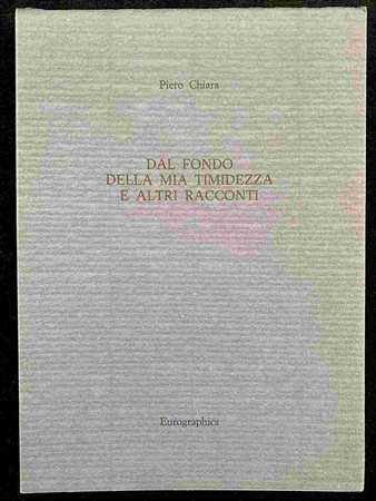 PIERO CHIARA: Dal fondo della mia timidezza ed altri racconti Eurographica Helsinki, 1985