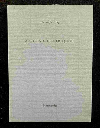 CHRISTOPHER FRY: A Phoenix too frequent Eurographica Helsinki, 1985