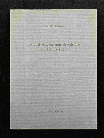 ASTRID LINDGREN: Samuel August från Sevedstorp och Hanna i Hult Eurographica Helsinki, 1985