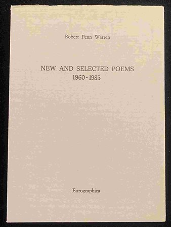 ROBERT PENN WARREN: New and selected poems 1960-1985 Eurographica Helsinki, 1986