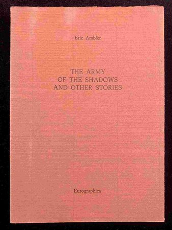 ERIC AMBLER: The army of the shadows and other stories Eurographica Helsinki, 1986
