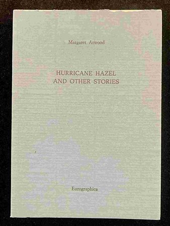 MARGARET ATWOOD: Hurricane Hazel and other stories Eurographica Helsinki, 1987