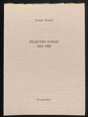 THOMAS KINSELLA: Selected poems 1962-1989 Eurographica Helsinki, 1989