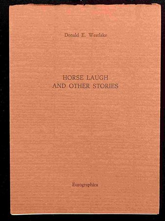 DONALD E. WESTLAKE: Horse laugh and other stories Eurographica Helsinki, 1990
