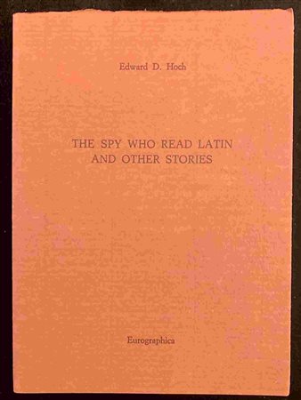EDWARD D. HOCH: The spy who read latin and other stories Eurographica Helsinki, 1990