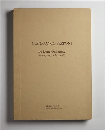 FERRONI GIANFRANCO (1927 - 2001) - Le icone dell'attesa.