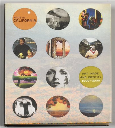 MADE IN CALIFORNIA, ART, IMAGE AND IDENTITY 1900 2000 pubblicato da Los...