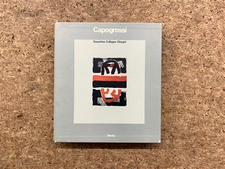 GIUSEPPE CAPOGROSSI - Capogrossi. Gouaches - Collages - Disegni, 1981