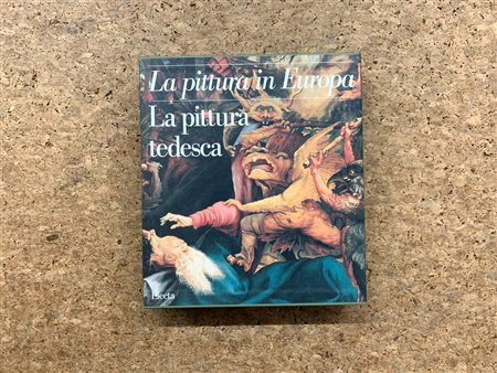 LA PITTURA IN EUROPA - La pittura in Europa. La pittura tedesca, 1996