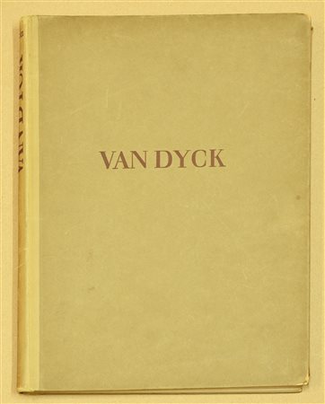 VAN DYCK a cura di Antonio Munoz, riccamente illustrato con 128 tavole e 10...