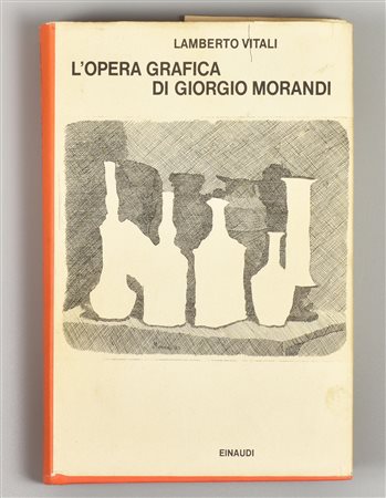 L'OPERA GRAFICA DI GIORGIO MORANDI a cura di Lamberto Vitali pubblicato da...