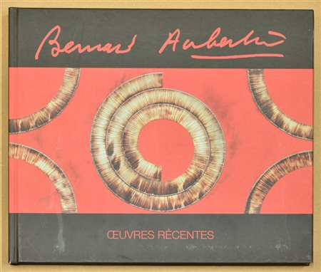 BERNARD AUBERTIN OPERE RECENTI a cura di Dominique Stella catalogo della...