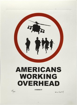 Da Banksy AMERICANS WORKING OVERHEAD eliografia su carta Arches, cm 38x28,5;...