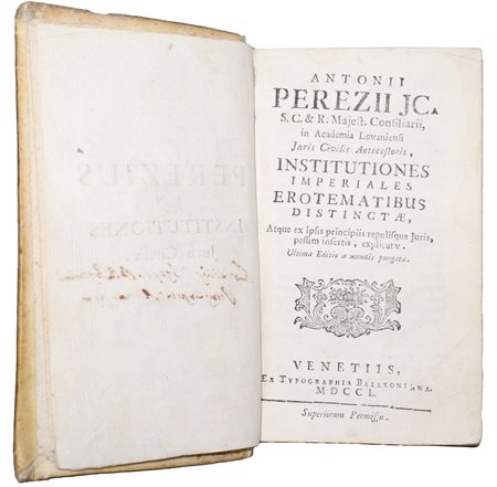 Antonio  Pérez (Madrid 1540-Parigi 1611)  - Institutiones Imperiales Erotematibus Distinctae, 1750
