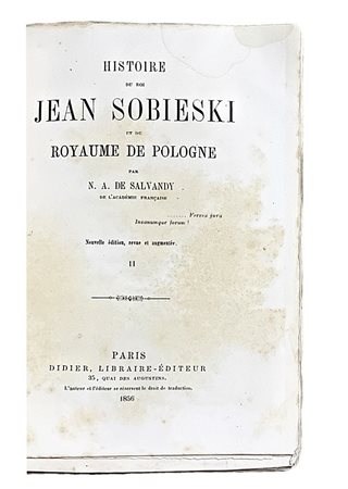 Narcise-Achille de Salvandy (Condom 1795-Graveron-Sémerville 1856)  - Histoire du roi Jean Sobieski et du royaume de Pologne, 1856