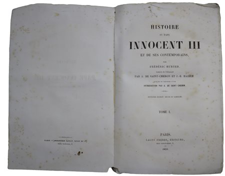 Friedrich Emanuel  Von Hurter (1787-1865)  - Histoire du Pape Innocent III et de ses contemporains, 1867