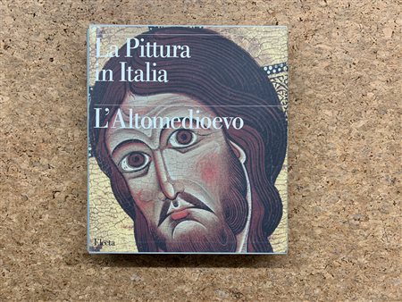 PITTURA ITALIANA - La pittura in Italia. L'Altomedioevo, 1994