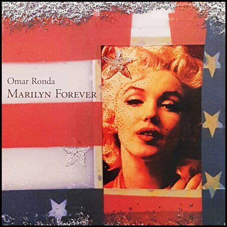 RONDA OMAR Portula (BI) 1947 - Biella 2017 "Omar Ronda Marilyn Forever"