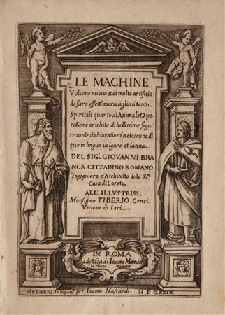 Giovanni Branca. Le machine. Volume nuovo et di molto artificio da fare...