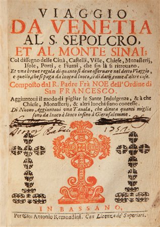 Fra Noè Bianchi. Viaggio da Venetia al S. Sepolcro et al Monte Sinai; Col...