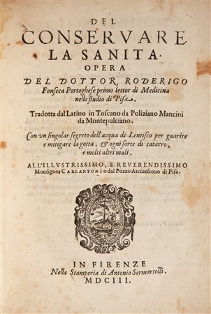 Federico Fonseca. Del conservare la sanità Opera tradotta dal Latino in...