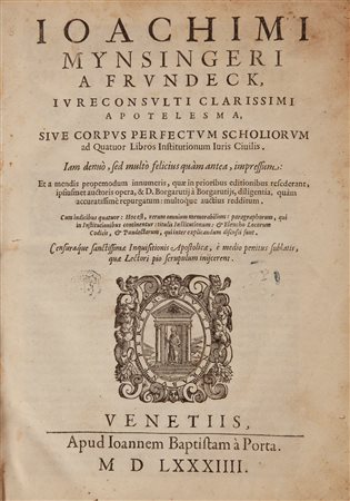 Ioachimi Minsingeri a Frundeck. Apotelesma, sive corpus perfectum scholiorum...