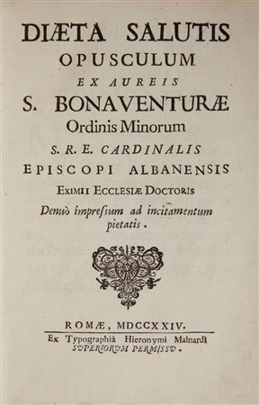 Diaeta Salutis Opusculum Ex Aureis S. Bonaventurae Ordinis minorum S.R.E....