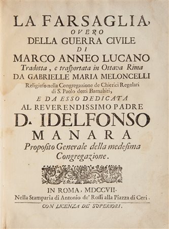 Marco Anneo Lucano. La farsaglia overo della Guerra Civile Tradotta, e...