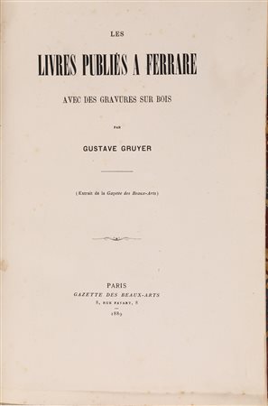 Gustave Gruyer. Les livres publiès a Ferrare avec des gravures sur bois...