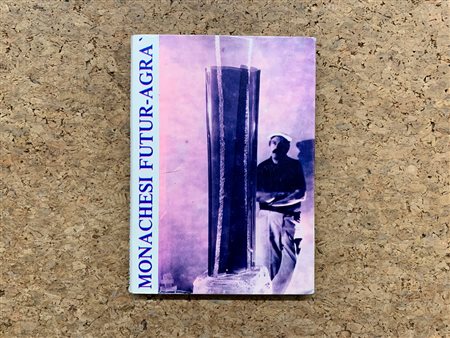 CATALOGHI CON OPERE ALL'INTERNO (SANTE MONACHESI) - Monachesi Futur-Agrà, 1972