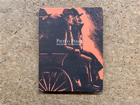 MONOGRAFIE DI ARTE GRAFICA (PIETRO PARIGI) - Pietro Parigi. Incisore fiorentino, 1993
