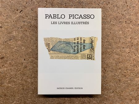 MONOGRAFIE DI ARTE GRAFICA (PABLO PICASSO) - Pablo Picasso. Les livres illustrés, 1983