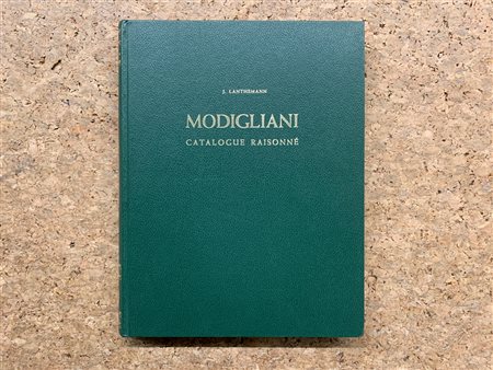AMEDEO MODIGLIANI - Modigliani. Catalogue raisonné. Sa vie, son Oeuvre complet, son art, 1970