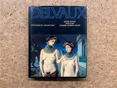 PAUL DELVAUX - Delvaux. Catalogue de l'oeuvre peint, 1975
