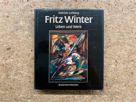 FRITZ WINTER - Fritz Winter. Leben und Werk, 1986