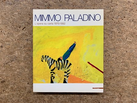 MIMMO PALADINO - Mimmo Paladino. L'opera su carta 1970-1992, 1992