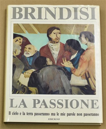 REMO BRINDISI LA PASSIONE a cura di Sergio Pellegrinotti con i testi di Carlo...