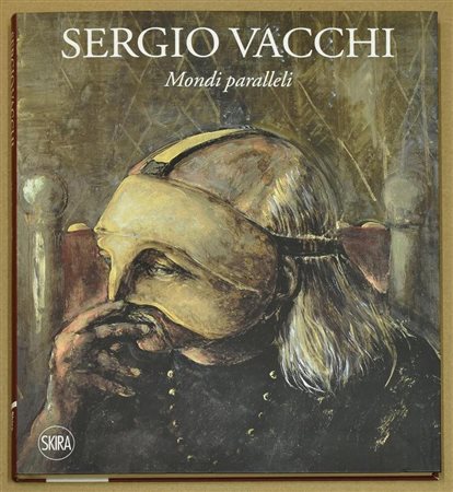 SERGIO VACCHI MONDI PARALLELI a cura di Marco Meneguzzo edito da Skira anno...