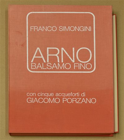Giacomo Porzano ARNO BALSAMO FINO volume illustrato con 5 acqueforti di...