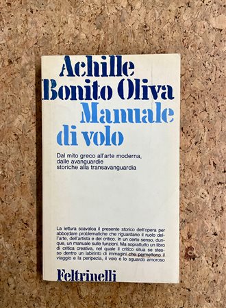 TRANSAVANGUARDIA (ACHILLE BONITO OLIVA) - Achille Bonito Oliva. Manuale di volo. Dal mito greco all'arte moderna, dalle avanguardie storiche alla transavanguardia, 1982