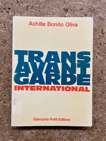 TRANSAVANGUARDIA (ACHILLE BONITO OLIVA) - Achille Bonito Oliva. Transavantgarde international, 1982