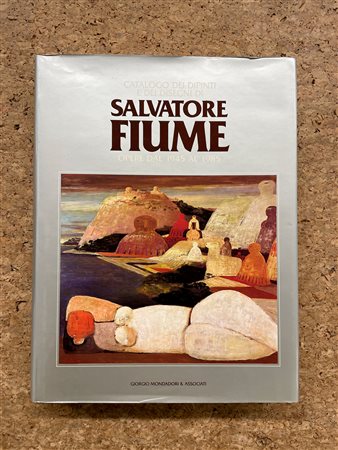 SALVATORE FIUME - Catalogo dei dipinti e dei disegni di Salvatore Fiume. Opere dal 1945 al 1985, 1985