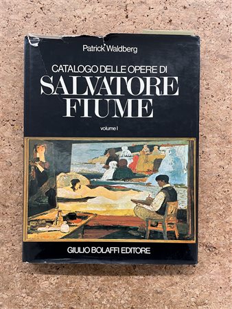 SALVATORE FIUME - Catalogo delle opere di Salvatore Fiume. Volume 1, 1972