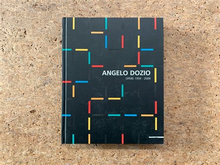 ANGELO DOZIO - Angelo Dozio. Opere 1959-2009, 2009
