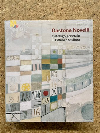 GASTONE NOVELLI - Gastone Novelli. Catalogo generale. 1. Pittura e scultura, 2001