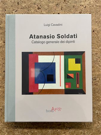 ATANASIO SOLDATI - Atanasio Soldati. Catalogo generale dei dipinti, 2019