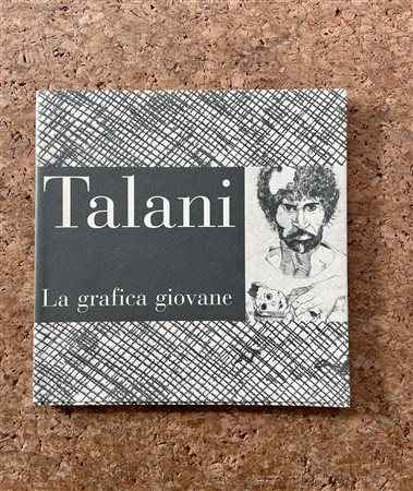 CATALOGHI CON DISEGNO (GIAMPAOLO TALANI) - Giampaolo Talani. La grafica giovane. Incisioni degli anni '70 e '80, 2001 circa