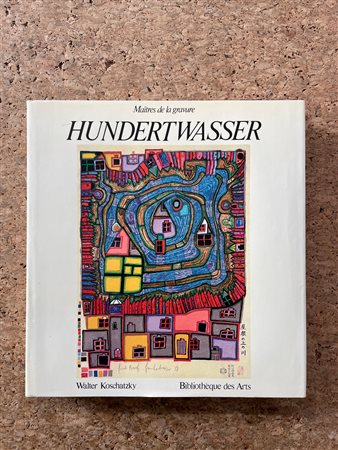 MONOGRAFIE DI ARTE GRAFICA (FRIEDENSREICH HUNDERTWASSER) - Friedensreich Hundertwasser. Maitres De La Gravure, 1986