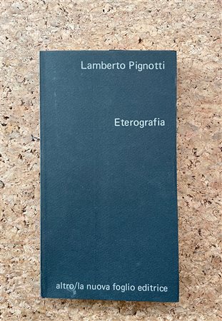 CATALOGHI AUTOGRAFATI (LAMBERTO PIGNOTTI) - Lamberto Pignotti. Eterografia, 1976