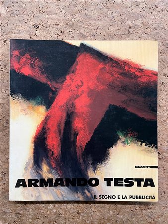 CATALOGHI AUTOGRAFATI (ARMANDO TESTA) - Armando Testa. Il segno e la pubblicità, 1985